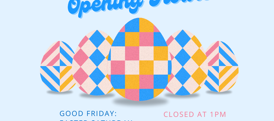 Easter Opening Hours 2025